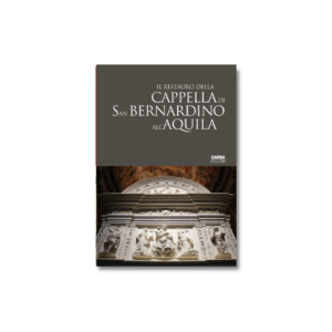 IL RESTAURO DELLA CAPPELLA DI S. BERNARDINO ALL’AQUILA