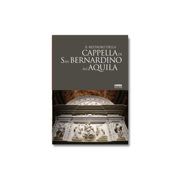 IL RESTAURO DELLA CAPPELLA DI S. BERNARDINO ALL’AQUILA