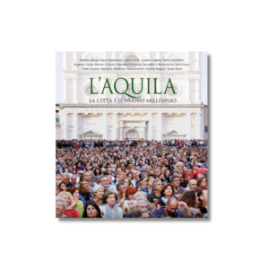 L'AQUILA - LA CITTÀ E IL NUOVO MILLENNIO