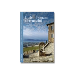 Guida ai CASTELLI ROMANI E PRENESTINI