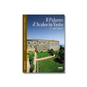 IL PALAZZO D'AVALOS IN VASTO e i suoi Musei