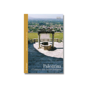 PALESTRINA E IL SANTUARIO DELLA FORTUNA PRIMIGENIA