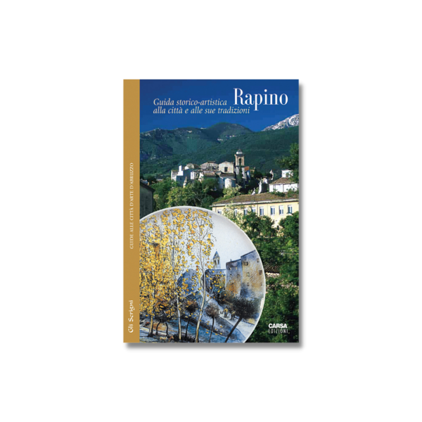 RAPINO Guida storico-artistica alla città e alle sue tradizioni