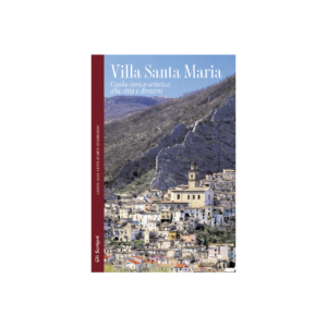 VILLA SANTA MARIA Guida storico-artistica alla città e dintorni