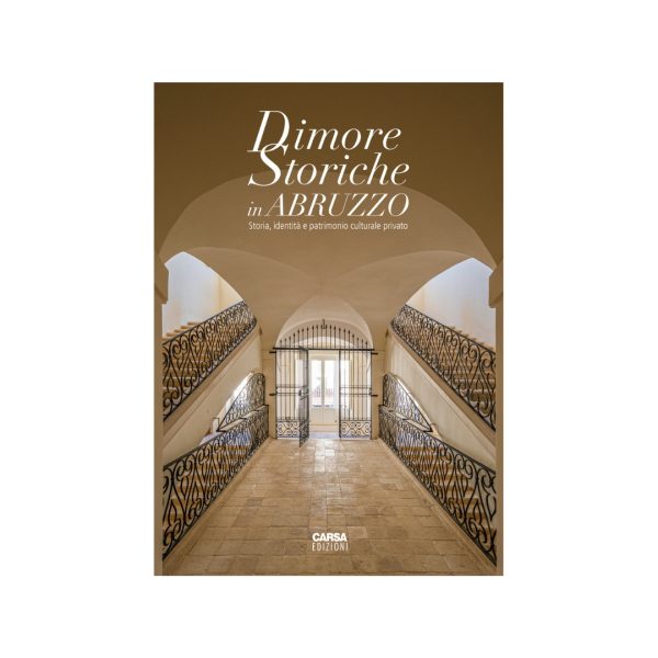 Dimore Storiche in Abruzzo - Storia, identità e patrimonio culturale privato