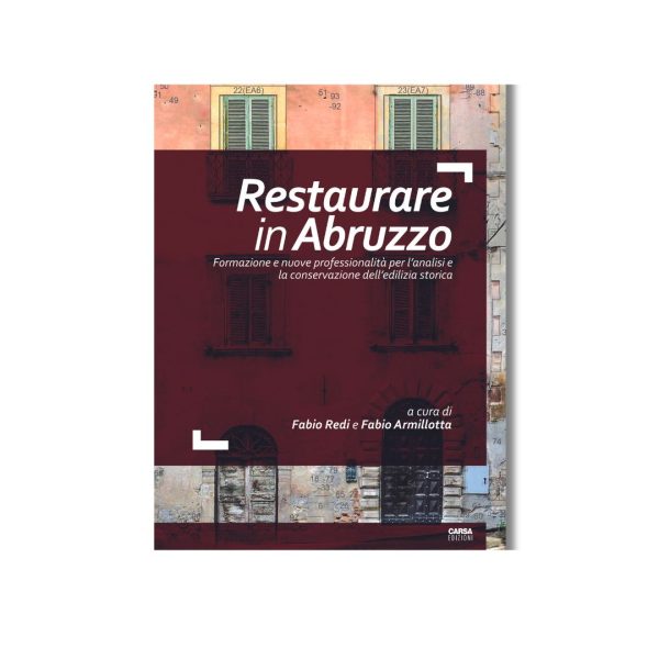 RESTAURARE IN ABRUZZO - Formazione e nuove professionalità per l’analisi e la conservazione dell’edilizia storica