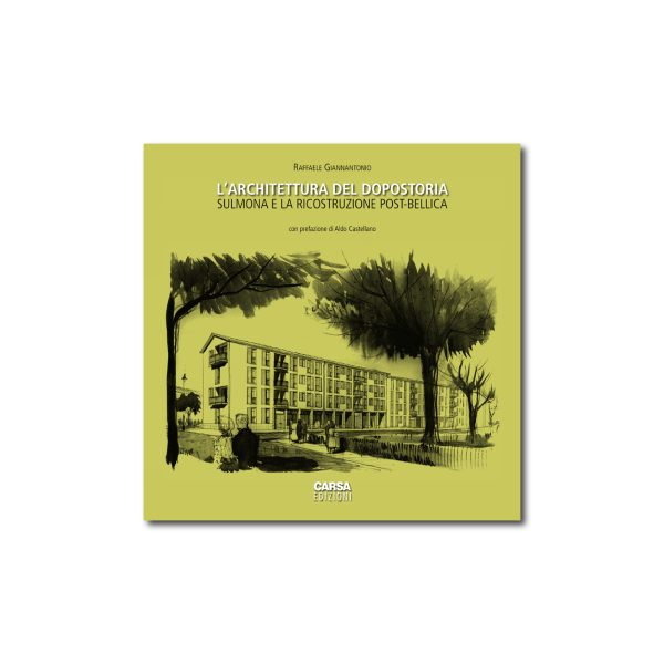 L’ARCHITETTURA DEL DOPOSTORIA Sulmona e la ricostruzione post-bellica