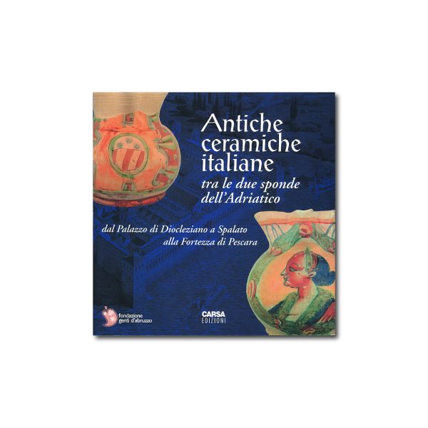 ANTICHE CERAMICHE ITALIANE tra le due sponde dell’Adriatico