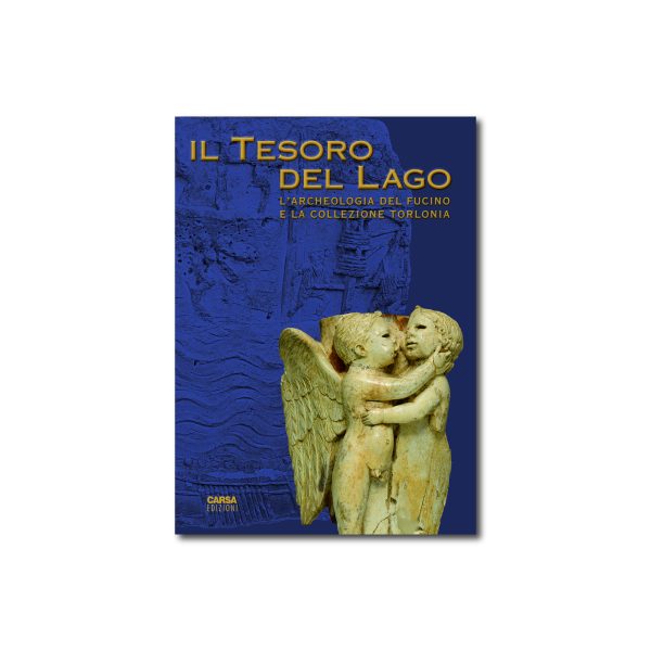 L TESORO DEL LAGO. L’archeologia del Fucino e la collezione Torlonia