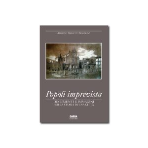 POPOLI IMPREVISTA. Documenti e immagini per la storia di una città