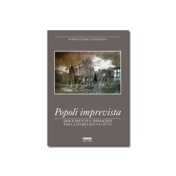POPOLI IMPREVISTA. Documenti e immagini per la storia di una città