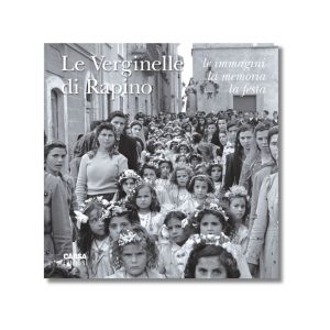 Le verginelle di Rapino - Le immagini, la memoria, la festa