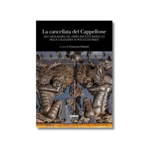 La cancellata del Cappellone - Un capolavoro del ferro battuto barocco nella collegiata di Pescocostanzo