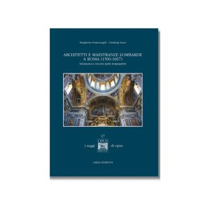 ARCHITETTI E MAESTRANZE LOMBARDE A ROMA (1590-1667) Tensioni e nuovi esiti formativi
